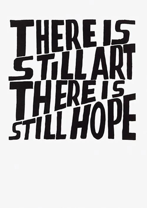 Bob and Roberta Smith - There is still art, There is still hope